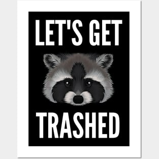 Let's Get Trashed Raccoon Posters and Art